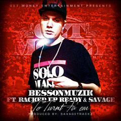 "To Turnt Fa Em" BessonMuzik ft. Racked Up Ready & Savage