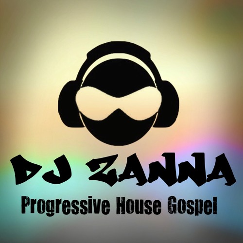 Progressive House Gospel - DJ Zanna