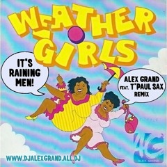 Weather Girls - It's Raining Men (Alex Grand feat. T'Paul Sax Remix)