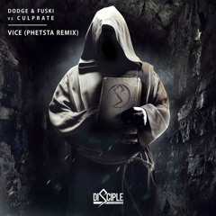 Dodge & Fuski vs Culprate - Vice (Phetsta Remix)