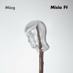 Misia Ff - Mózg