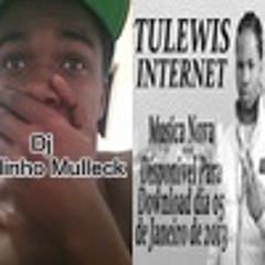 Internet- (Tulewis ft Dj Nelinho Mulleck Remix Original)