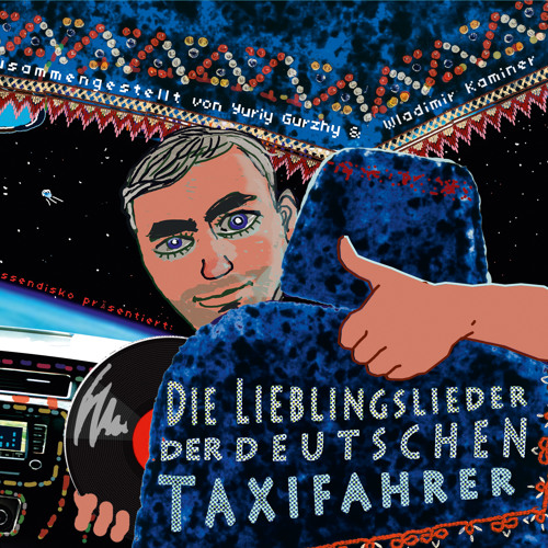 Russendisko präsentiert: Die Lieblingslieder der Deutschen Taxifahrer