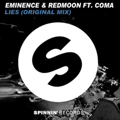 Eminence & RedMoon Feat. CoMa - Lies (Original Mix) [SPINNIN' RECORDS]