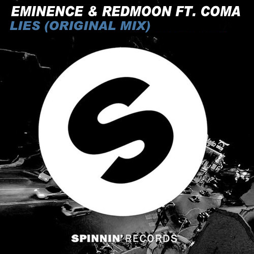 Eminence & RedMoon Feat. CoMa - Lies (Original Mix) [SPINNIN' RECORDS]