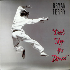 Bryan Ferry - Don't Stop The Dance (Tom Glass Edit) // FREE DOWNLOAD FIXED