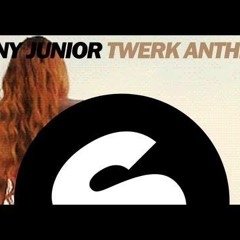 Tony Junior - Twerk Anthem (Anthology & Cy-Rus Bootleg) PREVIEW