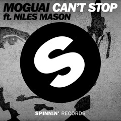 Moguai - Can't Stop (feat. Niles Mason) [Available October 14th]