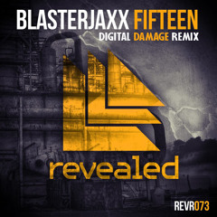 Blasterjaxx - Fifteen (Digital Damage Remix) [CLICK 'BUY' TO DOWNLOAD]
