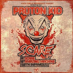 Proton Kid - Scare (OUT NOW on Ninth Circle Recordings)