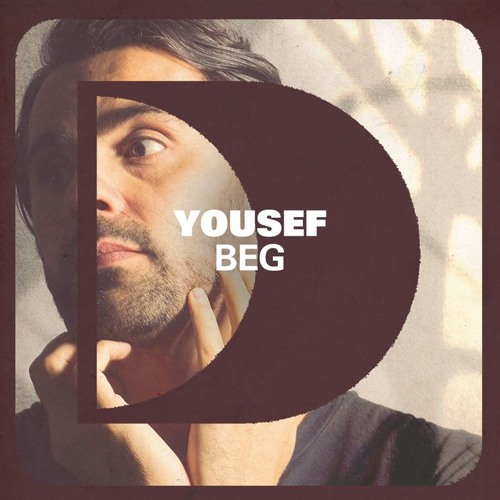 Yousef - Beg (Original &  Hot Since 82 Mix)