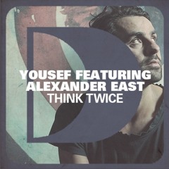 Yousef - Think Twice (original, Catz & Dogz, Fred Everything Mixes)