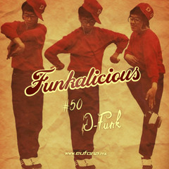 FUNKALICIOUS 050 - D-Funk