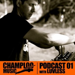 Champloo Music Podcast 01 with LUVLESS