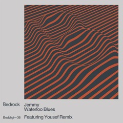 Jemmy - Waterloo Blues (Yousef Circus Rework) BEDROCK