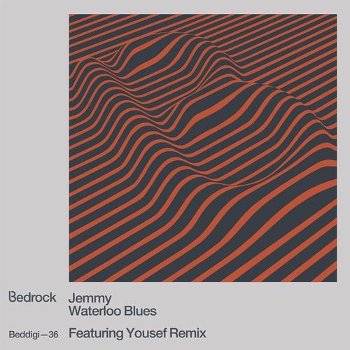 Jemmy - Waterloo Blues (Yousef Circus Rework) BEDROCK