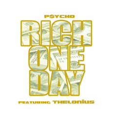 PsYcHo - "Rich One Day" (feat. Thelonius)