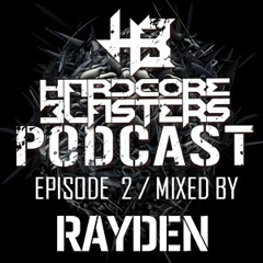 Hardcore Blasters Podcast - Episode 3 (Mixed by Rayden)