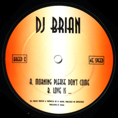 BREED06 - Dj Brian - Morning Please Dont Come