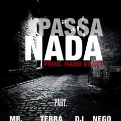 Hand part. Mr Break, Dj Caique, Terra Preta e Nego E - Passa Nada (Prod. Hand)