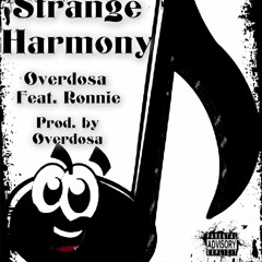 Strange Harmony Feat. Ronnie (Prod. By Overdosa)
