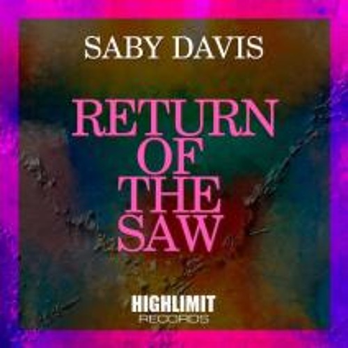 Stream Saby Davis – Return Of The Saw (Original Mix) by PROMOSOUND-SPAIN |  Listen online for free on SoundCloud