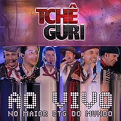 Tchê Guri - Ao Vivo No Maior CTG do Mundo