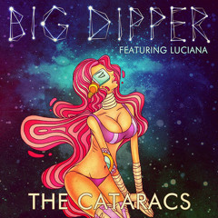 The Cataracs feat. Luciana & Scott Campbell - Big Dipper (InCiVo Club Edit) [Better quality SOON]