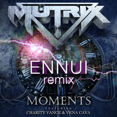 Moments (Ennui Remix)