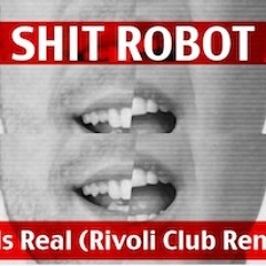 Shit Robot feat Luke Jenner - Feels Real (Rivoli Club Remix)