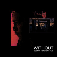 Sampha - Without (Joonya T Backdam Rub)