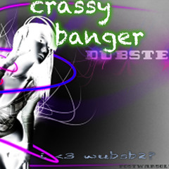 Crazy Banger Dubstep