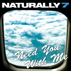 Naturally 7 - Need You With Me
