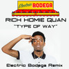 Rich Homie Quan - Type of Way (Electric Bodega Remix)