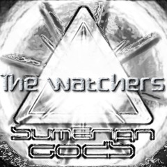 Sumerian Gods - The Watchers
