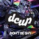 on DCUP - Don&#x27;t Be Shy (Wave Racer Remix)