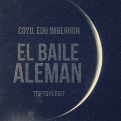 El Baile Aleman (Triptoys Edit)