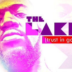 MY TRUST IN GOD-THE LAKE