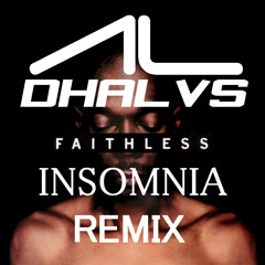 Faithless - Insomnia (Dhalvs Remix) [FREE DOWNLOAD]