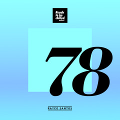 READY To Be CHILLED Podcast 078 mixed by Rayco Santos