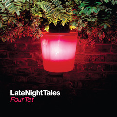 Late Night Tales: Four Tet (Vinyl Edition Track Samples)