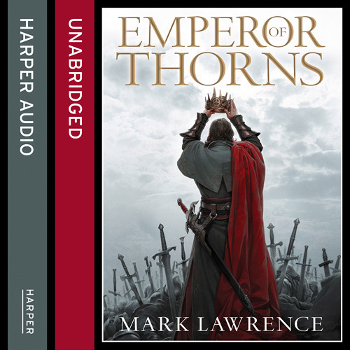 Emperor Of Thorns, by Mark Lawrence, read by Joe Jameson