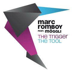 Marc Romboy feat. Moggli - The Trigger