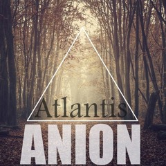 Anion' - Atlantis (Original Mix)