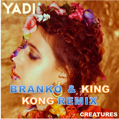 Creatures (Branko & KKing Kong Remix)