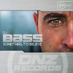 DJ BASS - SOMETHING TO BELIEVE