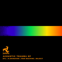 Various Artists - Acoustic Trauma EP | Turbine Music | Out Now