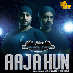 Highflyers ft Jaswant Heera - Aaja Hun Promo