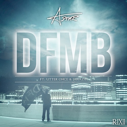 A Star - D.F.M.B. (feat. Utter Once & Jahaziel)
