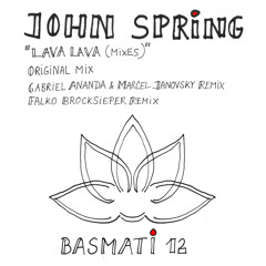 John Spring - Lava Lava (Gabriel Ananda & Marcel Janovsky Remix) | Basmati#12 (Snippet)
